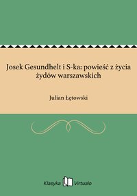 Josek Gesundhelt i S-ka: powieść z życia żydów warszawskich - Julian Łętowski - ebook