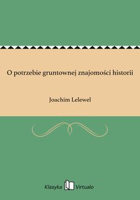 O potrzebie gruntownej znajomości historii - Joachim Lelewel - ebook