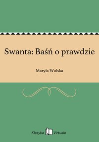 Swanta: Baśń o prawdzie - Maryla Wolska - ebook