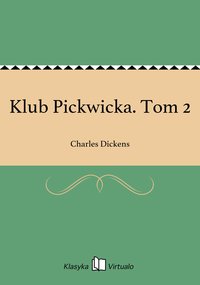 Klub Pickwicka. Tom 2 - Charles Dickens - ebook