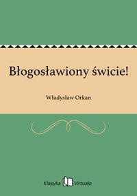 Błogosławiony świcie! - Władysław Orkan - ebook