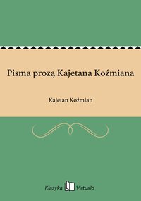 Pisma prozą Kajetana Koźmiana - Kajetan Koźmian - ebook