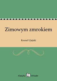 Zimowym zmrokiem - Kornel Ujejski - ebook