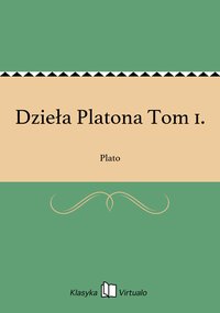 Dzieła Platona Tom 1. - Plato - ebook