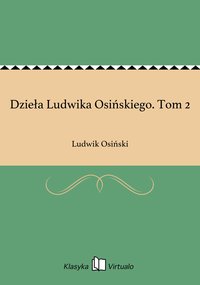 Dzieła Ludwika Osińskiego. Tom 2 - Ludwik Osiński - ebook