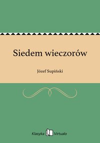 Siedem wieczorów - Józef Supiński - ebook