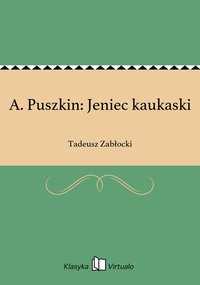A. Puszkin: Jeniec kaukaski - Tadeusz Zabłocki - ebook