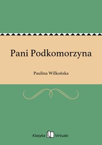 Pani Podkomorzyna - Paulina Wilkońska - ebook