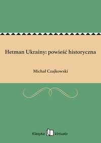 Hetman Ukrainy: powieść historyczna - Michał Czajkowski - ebook