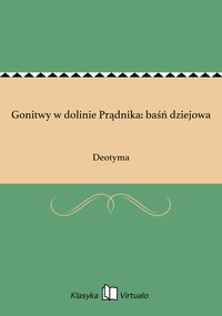 Gonitwy w dolinie Prądnika: baśń dziejowa - Deotyma - ebook