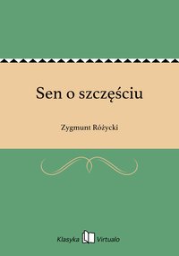 Sen o szczęściu - Zygmunt Różycki - ebook
