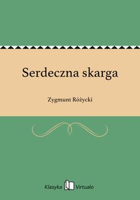 Serdeczna skarga - Zygmunt Różycki - ebook