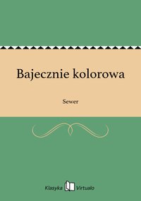 Bajecznie kolorowa - Sewer - ebook