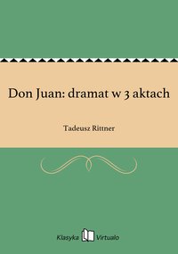 Don Juan: dramat w 3 aktach - Tadeusz Rittner - ebook