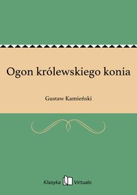 Ogon królewskiego konia - Gustaw Kamieński - ebook