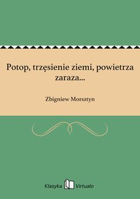 Potop, trzęsienie ziemi, powietrza zaraza... - Zbigniew Morsztyn - ebook