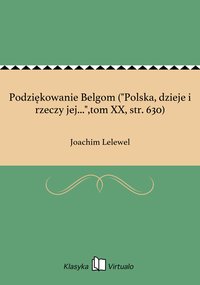 Podziękowanie Belgom ("Polska, dzieje i rzeczy jej...",tom XX, str. 630) - Joachim Lelewel - ebook