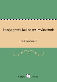 Poezje prozą: Robociarz i wykwintniś - Iwan Turgieniew - ebook