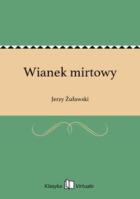 Wianek mirtowy - Jerzy Żuławski - ebook