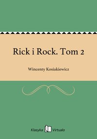 Rick i Rock. Tom 2 - Wincenty Kosiakiewicz - ebook