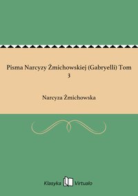 Pisma Narcyzy Żmichowskiej (Gabryelli) Tom 3 - Narcyza Żmichowska - ebook