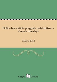 Dolina bez wyjścia: przygody podróżników w Górach Himalaya - Mayne Reid - ebook