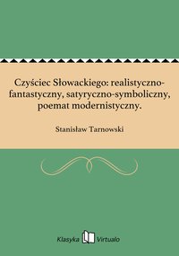 Czyściec Słowackiego: realistyczno-fantastyczny, satyryczno-symboliczny, poemat modernistyczny. - Stanisław Tarnowski - ebook