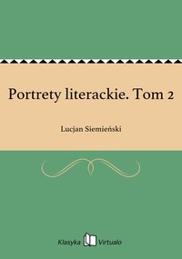 Portrety literackie. Tom 2 - Lucjan Siemieński - ebook