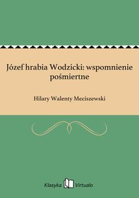 Józef hrabia Wodzicki: wspomnienie pośmiertne - Hilary Walenty Meciszewski - ebook