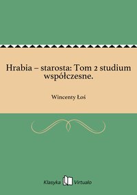 Hrabia – starosta: Tom 2 studium współczesne. - Wincenty Łoś - ebook