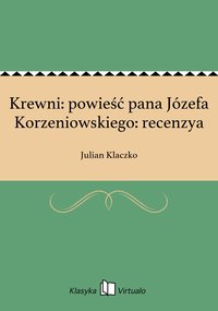 Krewni: powieść pana Józefa Korzeniowskiego: recenzya - Julian Klaczko - ebook