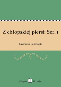 Z chłopskiej piersi: Ser. 1 - Kazimierz Laskowski - ebook