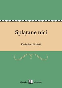 Splątane nici - Kazimierz Gliński - ebook