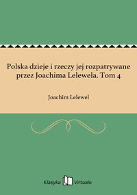 Polska dzieje i rzeczy jej rozpatrywane przez Joachima Lelewela. Tom 4 - Joachim Lelewel - ebook