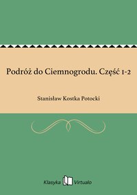 Podróż do Ciemnogrodu. Część 1-2 - Stanisław Kostka Potocki - ebook