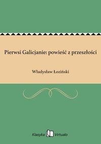 Pierwsi Galicjanie: powieść z przeszłości - Władysław Łoziński - ebook