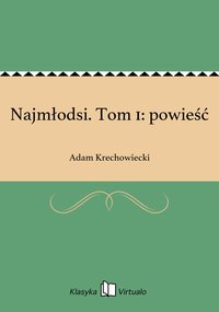 Najmłodsi. Tom 1: powieść - Adam Krechowiecki - ebook