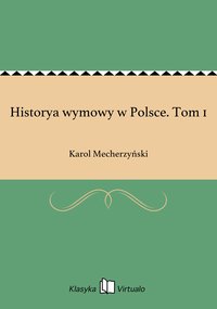 Historya wymowy w Polsce. Tom 1 - Karol Mecherzyński - ebook