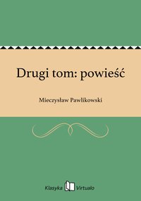 Drugi tom: powieść - Mieczysław Pawlikowski - ebook