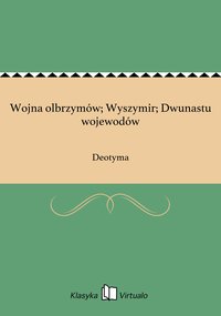 Wojna olbrzymów; Wyszymir; Dwunastu wojewodów - Deotyma - ebook