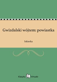 Gwizdalski wójtem: powiastka - Iskierka - ebook