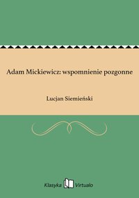 Adam Mickiewicz: wspomnienie pozgonne - Lucjan Siemieński - ebook