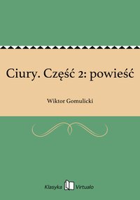 Ciury. Część 2: powieść - Wiktor Gomulicki - ebook