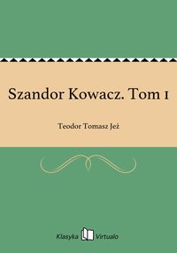 Szandor Kowacz. Tom 1 - Teodor Tomasz Jeż - ebook