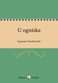 U ogniska - Zygmunt Niedźwiecki - ebook