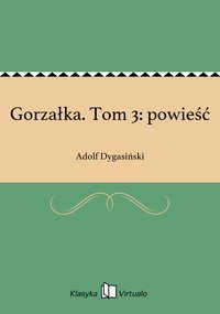 Gorzałka. Tom 3: powieść - Adolf Dygasiński - ebook