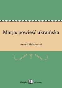 Marja: powieść ukraińska - Antoni Malczewski - ebook