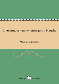 Cher-Amour – pomyleniec gwoli brzucha - Mikołaj S. Leskow - ebook