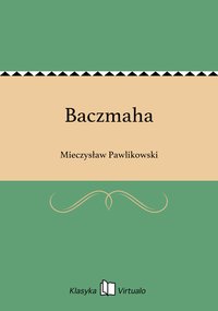Baczmaha - Mieczysław Pawlikowski - ebook