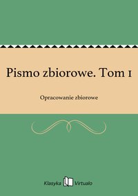 Pismo zbiorowe. Tom 1 - Opracowanie zbiorowe - ebook